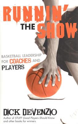 Runnin' the Show: Basketball Leadership for Coaches and Players Cover Image