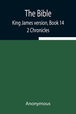 The Bible, King James version, Book 14; 2 Chronicles Cover Image