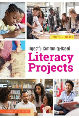 Impactful Community-Based Literacy Projects By Lesley S. J. Farmer Cover Image