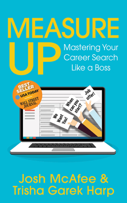 Measure Up: Mastering Your Career Search Like a Boss By Josh McAfee, Trisha Garek Harp Cover Image