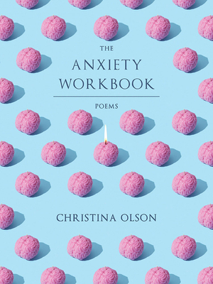 The Anxiety Workbook: Poems (Pitt Poetry Series)