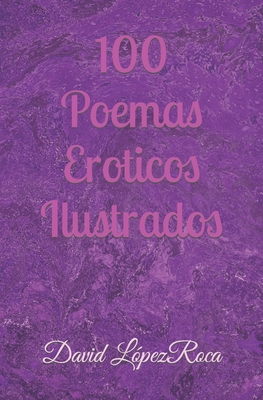 100 Poemas Eroticos Ilustrados By David López Roca Cover Image