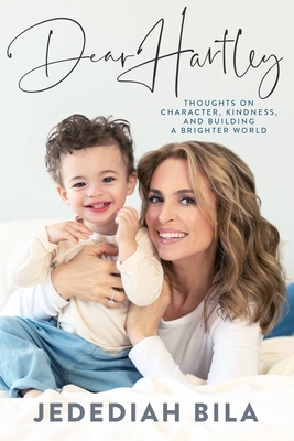 Dear Hartley: Thoughts on Character, Kindness, and Building a Brighter World By Jedediah Bila Cover Image