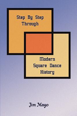 Step By Step Through Modern Square Dance History Cover Image
