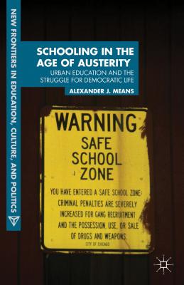 Schooling in the Age of Austerity: Urban Education and the Struggle for Democratic Life (New Frontiers in Education) Cover Image