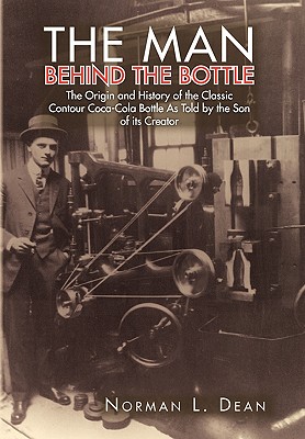 The Man Behind the Bottle By Norman L. Dean Cover Image