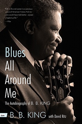 Blues All Around Me: The Autobiography of B. B. King Cover Image