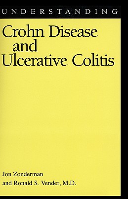 Understanding Crohn Disease and Ulcerative Colitis (Understanding Health and Sickness) By Jon Zonderman, Ronald S. Vender Cover Image
