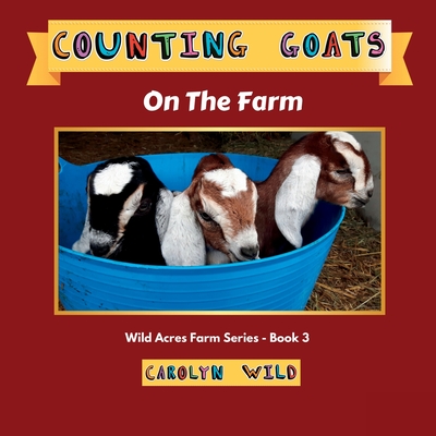 Counting Goats: On The Farm (Wild Acres Farm #3)
