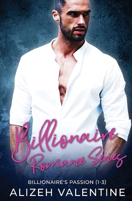 Billionaire Romance Series: Billionaire's Passion 1-3