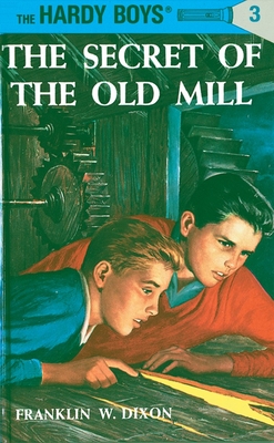 Hardy Boys 03: the Secret of the Old Mill (The Hardy Boys #3)