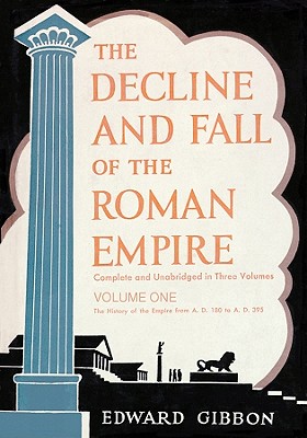 The Decline and Fall of the Roman Empire, Volume One: The History of the Empire from A.D. 180 to A.D. .395 Cover Image