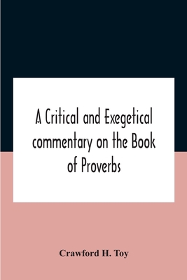 A Critical And Exegetical Commentary On The Book Of Proverbs Cover Image