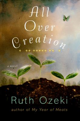 All Over Creation By Ruth Ozeki, Anna Fields (Read by) Cover Image