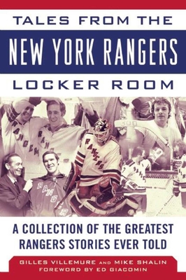 Tales from the New York Rangers Locker Room: A Collection of the Greatest Rangers Stories Ever Told (Tales from the Team) Cover Image