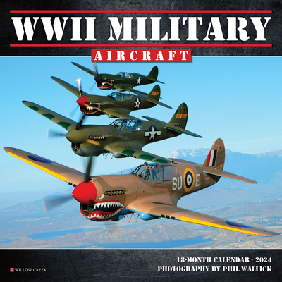 WWII Military Aircraft 2024 7 X 7 Mini Wall Calendar By Willow Creek Press Cover Image