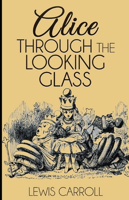 Through the Looking Glass Illustrated By Lewis Carroll Cover Image