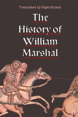 The History of William Marshal By Nigel Bryant (Translator) Cover Image