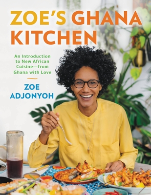 Zoe's Ghana Kitchen: An Introduction to New African Cuisine – From Ghana With Love