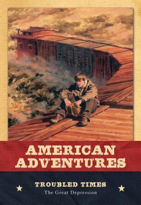 Troubled Times: The Great Depression: The Great Depression (American Adventures) By Judy Young, Dandi Daley Mackall, Sonia Levitin Cover Image