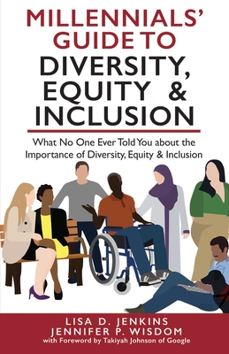 Millennials' Guide to Diversity, Equity & Inclusion: What No One Ever Told You About The Importance of Diversity, Equity, and Inclusion Cover Image