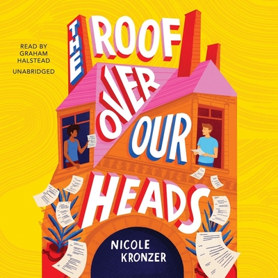 The Roof Over Our Heads By Nicole Kronzer, Graham Halstead (Read by) Cover Image