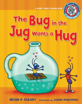 #1 the Bug in the Jug Wants a Hug: A Short Vowel Sounds Book (Sounds Like Reading #1) Cover Image