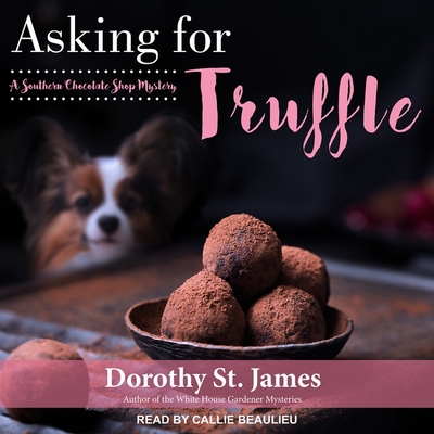 Asking for Truffle Lib/E By Callie Beaulieu (Read by), Dorothy St James Cover Image