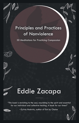Principles and Practices of Nonviolence: 30 Meditations for Practicing Compassion