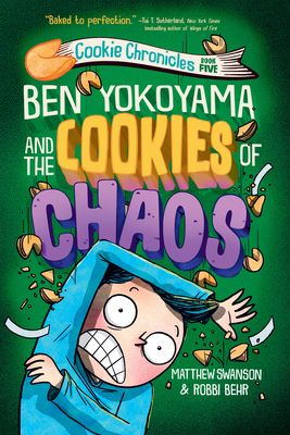 Ben Yokoyama and the Cookies of Chaos (Cookie Chronicles #5)