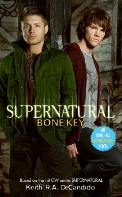 Supernatural: Bone Key (Supernatural Series #3) By Keith R.A. DeCandido Cover Image
