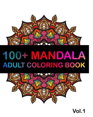 100 Mandala: Adult Coloring Book 100 Mandala Images Stress