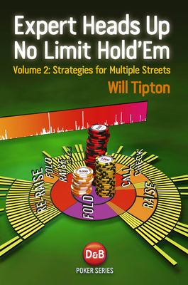 Expert Heads Up No Limit Hold'em Play: Strategies for Multiple Streets Cover Image
