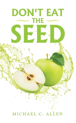Don't Eat the Seed Cover Image