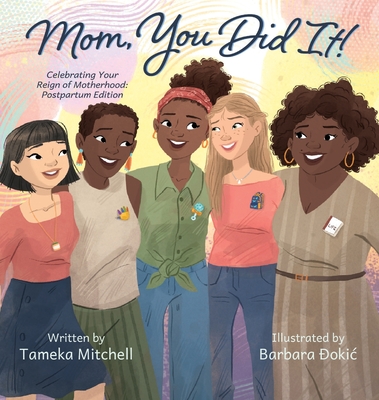 Mom, You Did It! Celebrating Your Reign of Motherhood: Postpartum Edition Cover Image