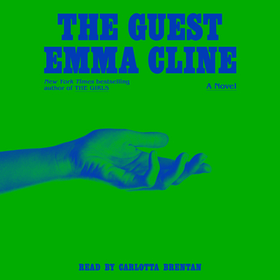 The Guest: A Novel By Emma Cline, Carlotta Brentan (Read by) Cover Image