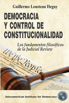 Democracia y control de constitucionalidad: Los fundamentos filosóficos de la Judicial Review Cover Image