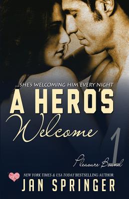 A Hero's Welcome: She's welcoming him every night... By Jan Springer Cover Image