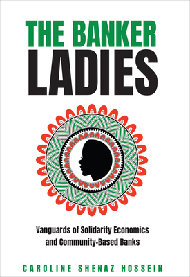 The Banker Ladies: Vanguards of Solidarity Economics and Community-Based Banks Cover Image