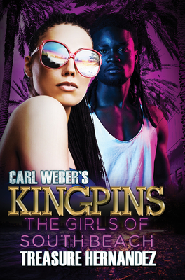 Carl Weber's Kingpins: The Girls of South Beach By Treasure Hernandez Cover Image