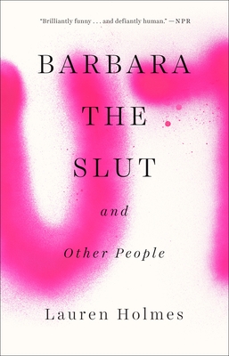 Barbara the Slut and Other People By Lauren Holmes Cover Image