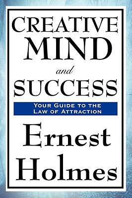 Creative Mind and Success By Ernest Holmes, Ernest Shurtleff Holmes Cover Image