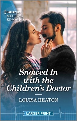 Snowed in with the Children's Doctor: Curl Up with This Magical Christmas Romance! Cover Image