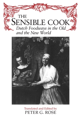 Sensible Cook Dutch Foodways in the Old and the New World (New York State) Cover Image