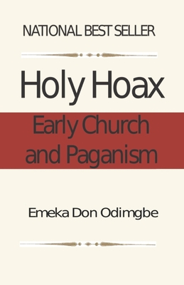 The Holy Hoax: Early Church and Paganism Cover Image