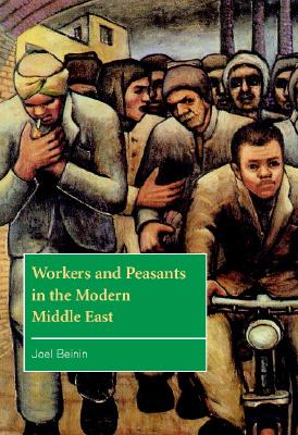 Workers and Peasants in the Modern Middle East (Contemporary Middle East #2)