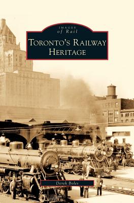 Toronto's Railway Heritage Cover Image