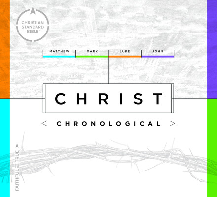 CSB Christ Chronological: Matthew Mark Luke John Cover Image