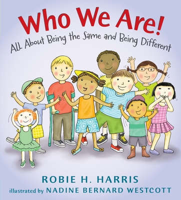Who We Are!: All About Being the Same and Being Different (Let's Talk about You and Me) Cover Image