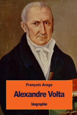 Alexandre Volta By Francois Arago Cover Image